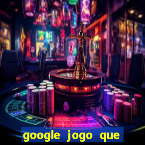 google jogo que ganha dinheiro de verdade